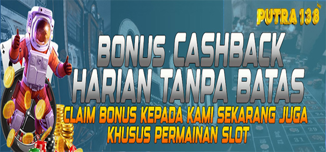 BONUS CASHBACK PUTRA138 !